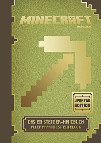 Minecraft, Das Einsteiger-Handbuch - Updated Edition: Aller Anfang ist ein Block