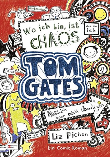 Tom Gates, Band 01: Wo ich bin, ist Chaos - aber ich kann nicht überall sein