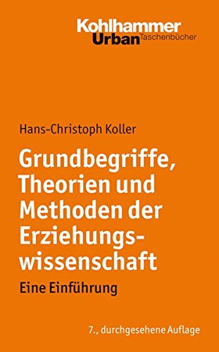 Grundbegriffe, Theorien und Methoden der Erziehungswissenschaft: Eine Einführung (Urban-Taschenbuch Bd. 480) (Urban-Taschenbücher)