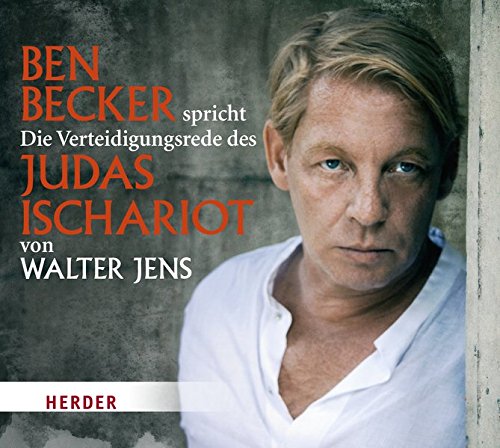 Ben Becker liest: Die Verteidigungsrede des Judas Ischariot von Walter Jens