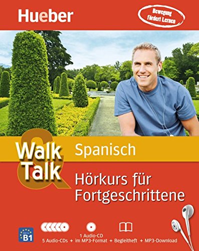 Walk & Talk Hörkurs für Fortgeschrittene: Walk & Talk Spanisch Hörkurs für Fortgeschrittene: 5 Audio-CDs + 1 MP3-CD + Begleitheft