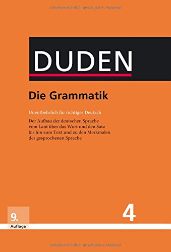 Die Grammatik: Unentbehrlich für richtiges Deutsch (Duden - Deutsche Sprache in 12 Bänden)