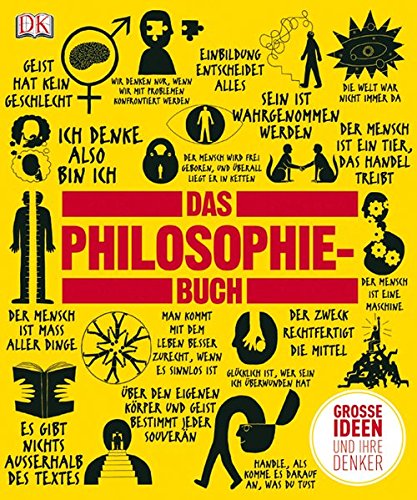 Das Philosophie-Buch: Große Ideen und ihre Denker
