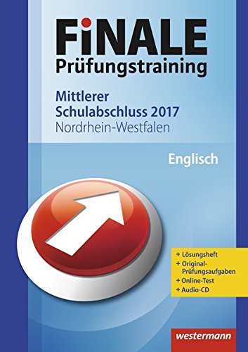 FiNALE Prüfungstraining Mittlerer Schulabschluss Nordrhein-Westfalen: Englisch 2017 Arbeitsbuch mit Lösungsheft und Audio-CD