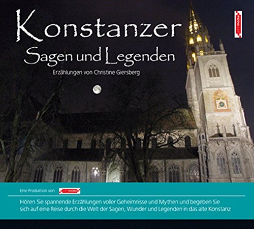 Konstanzer Sagen und Legenden: Stadtsagen und Geschichte der Stadt Konstanz