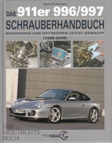 Dempsey: Porsche 911er 996/997 Schrauberhandbuch (Reparatur-Anleitung/Hand-Buch)