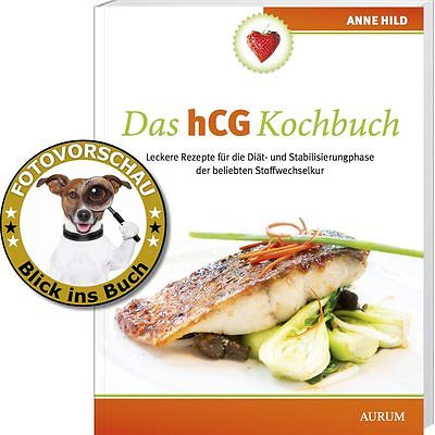 Das hCG Kochbuch: Leckere Rezepte für Diät u. Stabilisierung der Stoffwechselkur