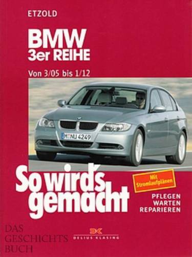 BMW 3er E90 & E91 Reparaturanleitung So wirds gemacht/Etzold Reparatur-Handbuch