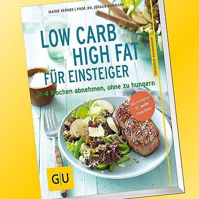 LOW CARB HIGH FAT Für Einsteiger | In 4 Wochen abnehmen ohne zu hungern (Buch)