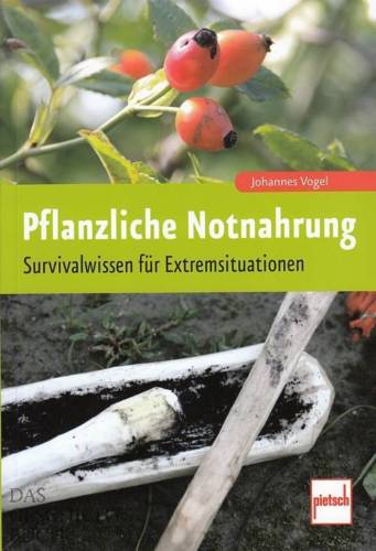 Vogel: Pflanzliche Notnahrung Überleben in der Natur NEU (Survival-Buch Handbuch