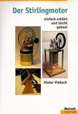 Der Stirlingmotor. Konservendosen-Stirlingmotor. Anleitung zum Selbstbau. NEU!