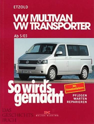 VW MULTIVAN BUS T5 Reparaturanleitung So wirds gemacht/Etzold Reparatur-Handbuch