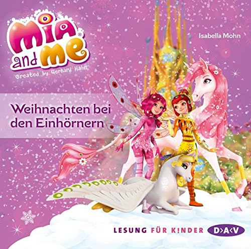 Mia and me - Weihnachten bei den Einhörnern (1 CD)