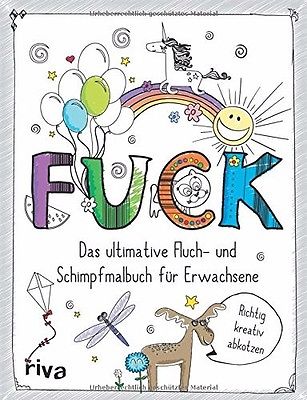 FUCK - Das ultimative Fluch- und Schimpfmalbuch von Riva Verlag[Taschenbuch] GXX