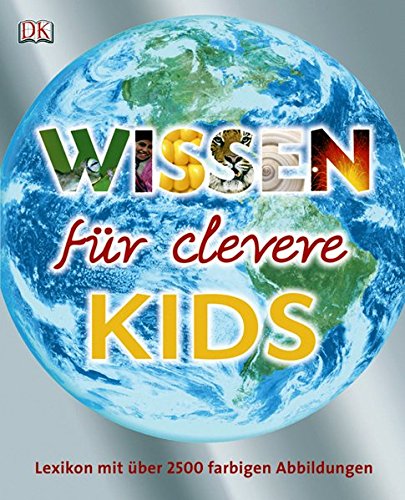 Wissen für clevere Kids: Lexikon mit über 2500 Abbildungen