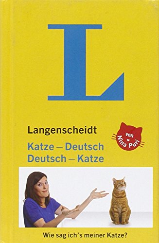 Langenscheidt Katze-Deutsch/Deutsch-Katze: Wie sag ich's meiner Katze? (Langenscheidt ...-Deutsch)