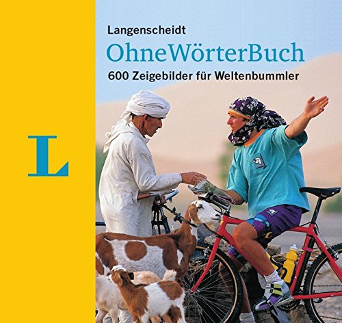 Langenscheidt Ohne-Wörter-Buch: 600 Zeigebilder für Weltenbummler