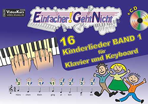 Einfacher!-Geht-Nicht: 16 Kinderlieder BAND 1 - für Klavier und Keyboard mit CD: Das besondere Notenheft für Anfänger