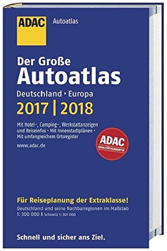 Großer ADAC Autoatlas 2017/2018, Deutschland 1:300 000, Europa 1:750 000 (ADAC Atlanten)