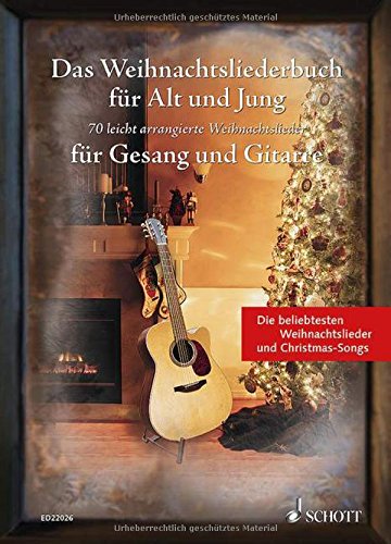 Das Weihnachtsliederbuch für Alt und Jung: 70 leicht arrangierte Weihnachtslieder für Gesang und Gitarre. Gesang und Gitarre. Liederbuch.