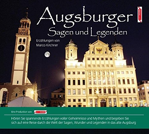 Augsburger Sagen und Legenden. Augsburg Stadtsagen und Geschichte (CD-Digipack)