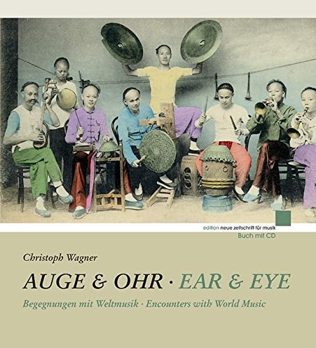 Auge & Ohr: Begegnungen mit Weltmusik. Ausgabe mit CD. (edition neue zeitschrift für musik)