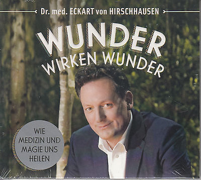 CD Dr. med. ECKART von HIRSCHHAUSEN : WUNDER WIRKEN WUNDER - OVP