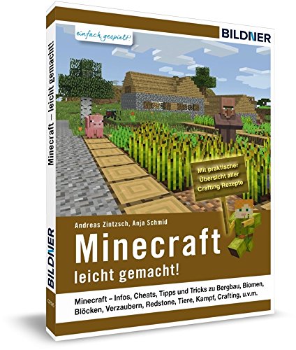 Minecraft - leicht gemacht!: Mit Übersicht aller Crafting Rezepte ab Version 1.10