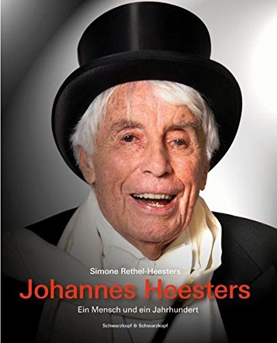 Johannes Heesters: Ein Mensch und ein Jahrhundert