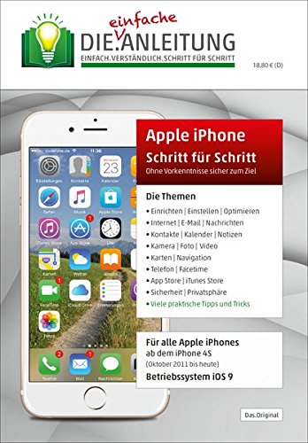 Die.Anleitung für das Apple iPhone | Speziell für Einsteiger und Senioren