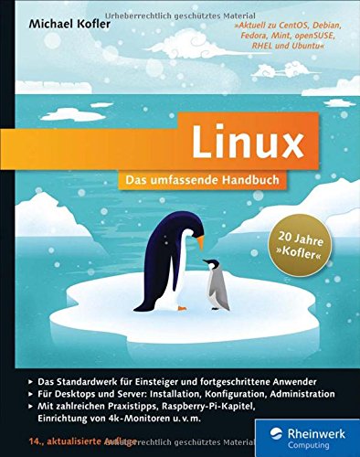 Linux: Das umfassende Handbuch. 20 Jahre »Kofler« _ Das Standardwerk für Einsteiger und fortgeschrittene Anwender. Über 1.400 Seiten Linux-Wissen pur