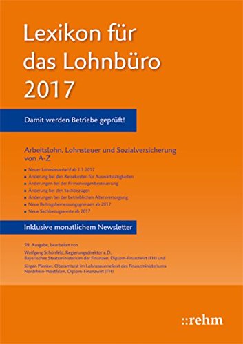 Lexikon für das Lohnbüro 2017: Arbeitslohn, Lohnsteuer und Sozialversicherung von A-Z