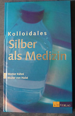 Kolloidales Silber als Medizin, Werner Kühni und Walter von Host