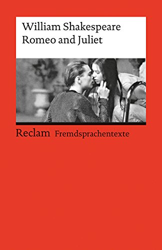 Romeo and Juliet: Englischer Text mit deutschen Worterklärungen. B2-C1 (GER) (Reclams Universal-Bibliothek)