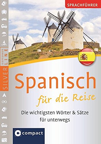 Compact Sprachführer Spanisch für die Reise: Die wichtigsten Wörter & Sätze für unterwegs. Mit Zeige-Wörterbuch (SilverLine Sprachführer)
