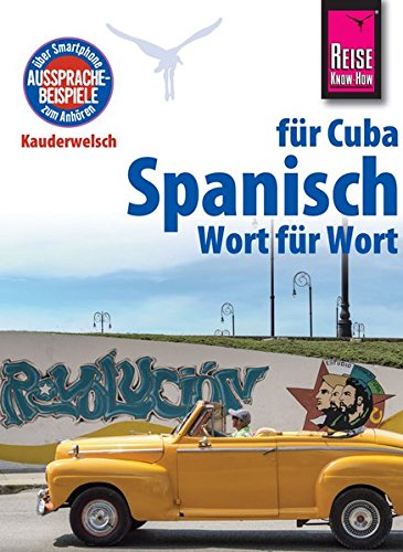 Reise Know-How Sprachführer Spanisch für Cuba - Wort für Wort: Kauderwelsch-Band 123