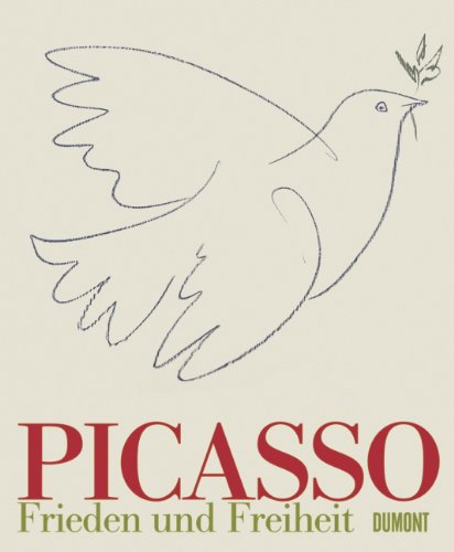 Picasso. Frieden und Freiheit