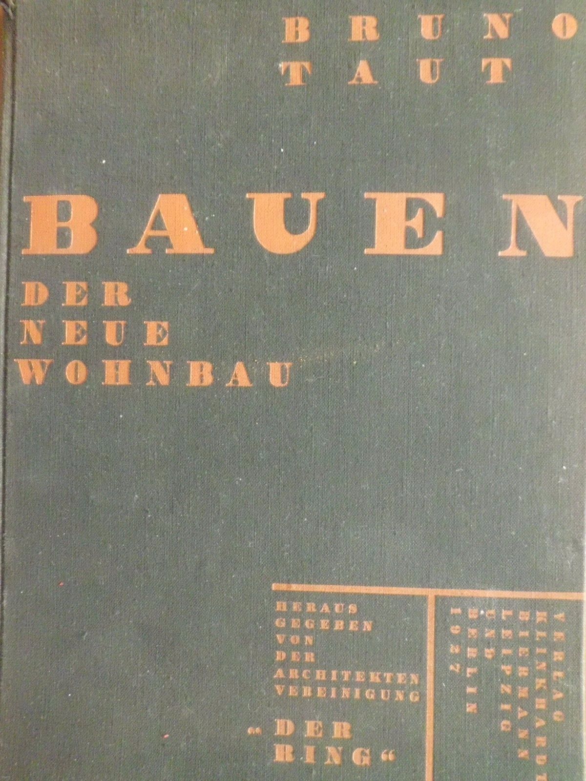  Bruno Taut. Bauen Der neue Wohnbau. DER Ring. 1. Auflage. 1927. BAUHAUS !!!