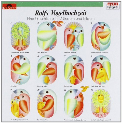 Rolfs Vogelhochzeit. CD: Eine Geschichte in 12 Liedern und Bildern