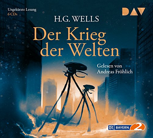 Der Krieg der Welten: Ungekürzte Lesung mit Andreas Fröhlich (6 CDs)