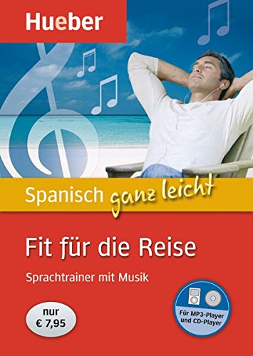 Spanisch ganz leicht Fit für die Reise: Sprachtrainer mit Musik / Paket