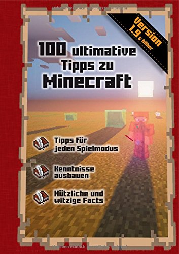 Minecraft: 100 ultimative Tipps zu Minecraft