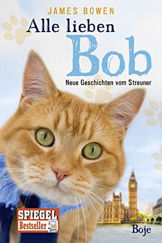 Alle lieben Bob - Neue Geschichten vom Streuner: Band 2 (James Bowen Bücher)