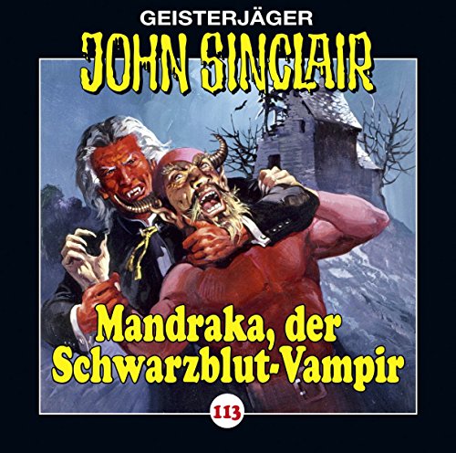Geisterjäger John Sinclair: John Sinclair - Folge 113: Mandraka, der Schwarzblut-Vampir. Teil 1 von 4.