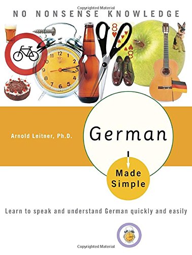 German Made Simple: Learn to speak and understand German quickly and easily