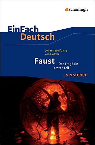 EinFach Deutsch ...verstehen: Johann Wolfgang von Goethe: Faust I