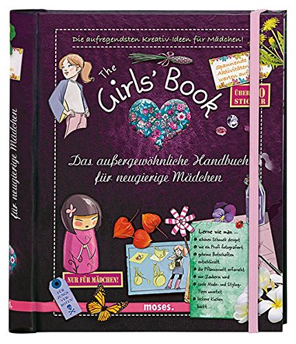 The Girls' Book: Das außergewöhnliche Handbuch für neugierige Mädchen
