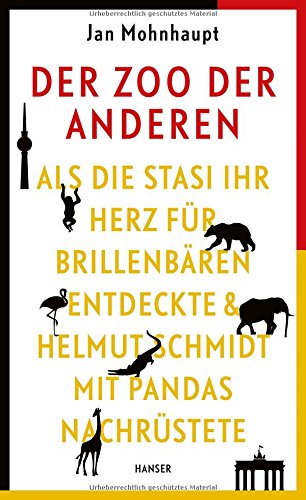 Der Zoo der Anderen: Als die Stasi ihr Herz für Brillenbären entdeckte & Helmut Schmidt mit Pandas nachrüstete