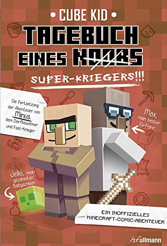 Minecraft: Tagebuch eines Super-Kriegers: Ein Minecraft-Comic-Abenteuer