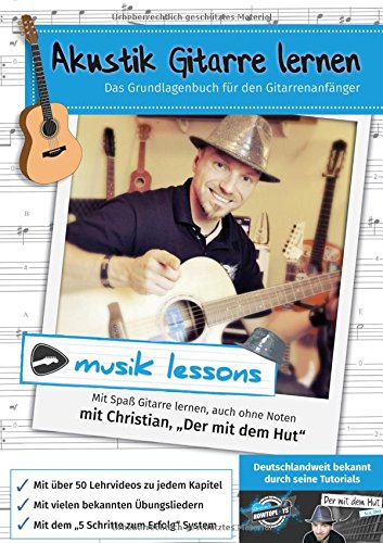 Akustik-Gitarre lernen: Das Grundlagenbuch für den Gitarrenanfänger